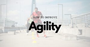 how to improve agility